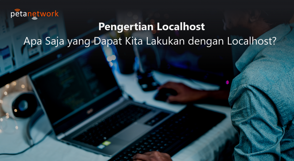 Pengertian Localhost, Fungsi dan Contohnya Peta Network